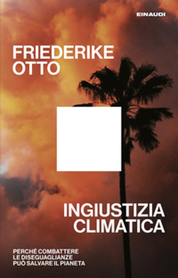Ingiustizia climatica. Perché combattere le diseguaglianze può salvare il pianeta - Librerie.coop Ingiustizia climatica. Perché combattere le diseguaglianze può salvare il pianeta - Librerie.coop