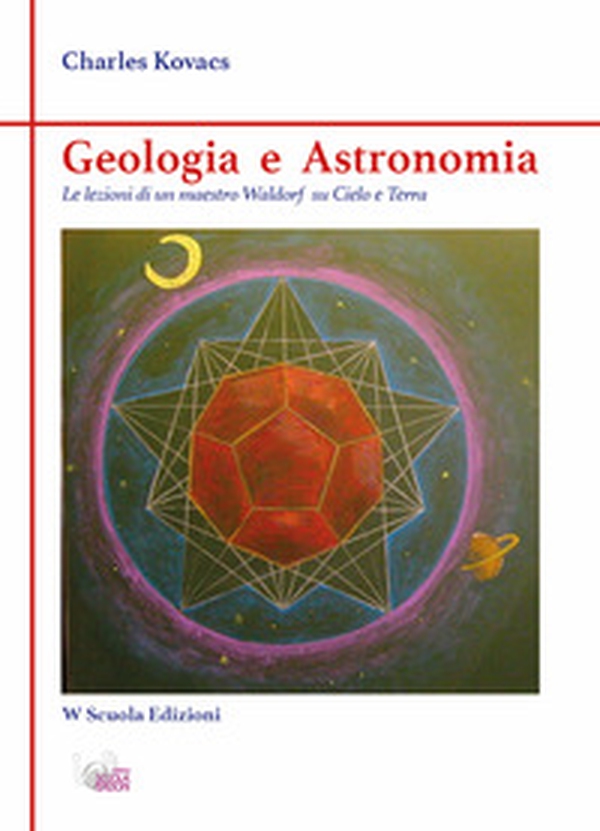 Geologia e astronomia. Le lezioni di un maestro fra cielo e terra - Librerie.coop Geologia e astronomia. Le lezioni di un maestro fra cielo e terra - Librerie.coop