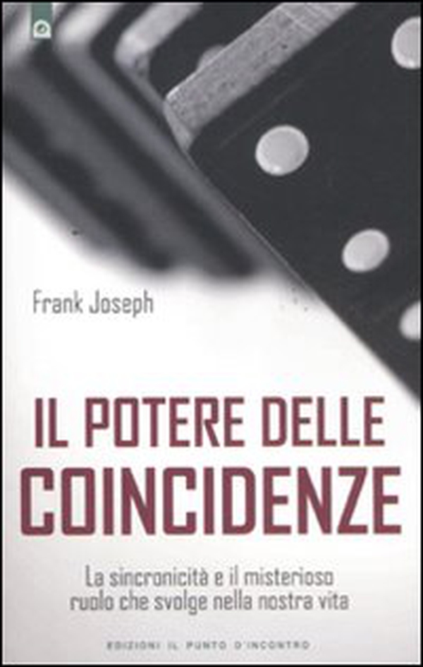 Il potere delle coincidenze. La sincronicità e il misterioso ruolo che svolge nella nostra vita - Librerie.coop Il potere delle coincidenze. La sincronicità e il misterioso ruolo che svolge nella nostra vita - Librerie.coop