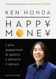 Happy money. L'arte giapponese di gestire e attrarre il denaro - Librerie.coop