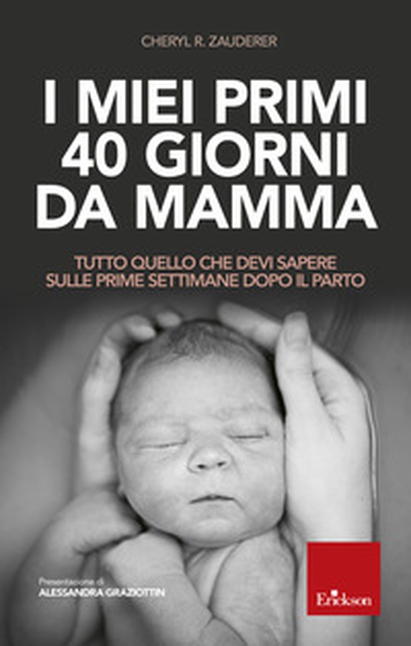 I miei primi 40 giorni da mamma. Tutto quello che devi sapere sulle prime settimane dopo il parto - Librerie.coop I miei primi 40 giorni da mamma. Tutto quello che devi sapere sulle prime settimane dopo il parto - Librerie.coop