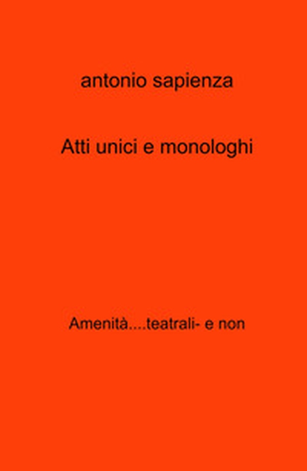 Atti unici e monologhi. Amenita....teatrali- e non - Librerie.coop Atti unici e monologhi. Amenita....teatrali- e non - Librerie.coop