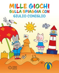 Mille giochi sulla spiaggia con Giulio Coniglio - Librerie.coop