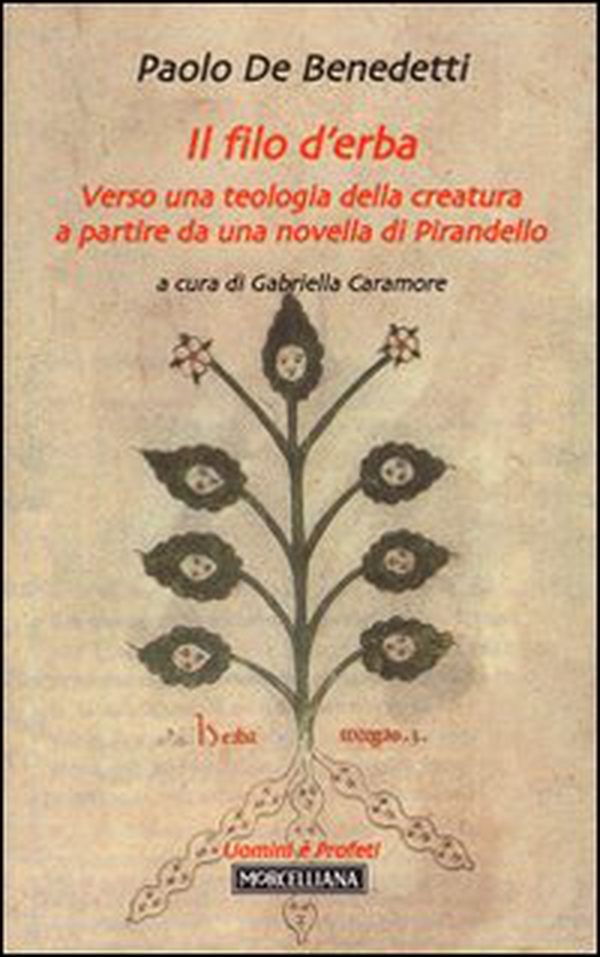 Il filo d'erba. Verso una teologia della creatura a partire da una novella di Pirandello - Librerie.coop Il filo d'erba. Verso una teologia della creatura a partire da una novella di Pirandello - Librerie.coop