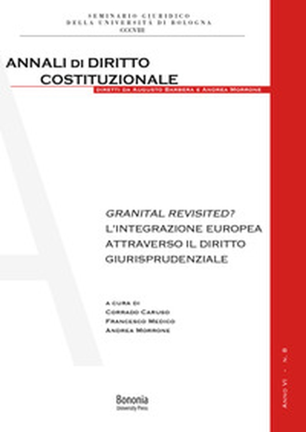 Granital Revisited? L'integrazione europea attraverso il diritto giurisprudenziale - Librerie.coop Granital Revisited? L'integrazione europea attraverso il diritto giurisprudenziale - Librerie.coop