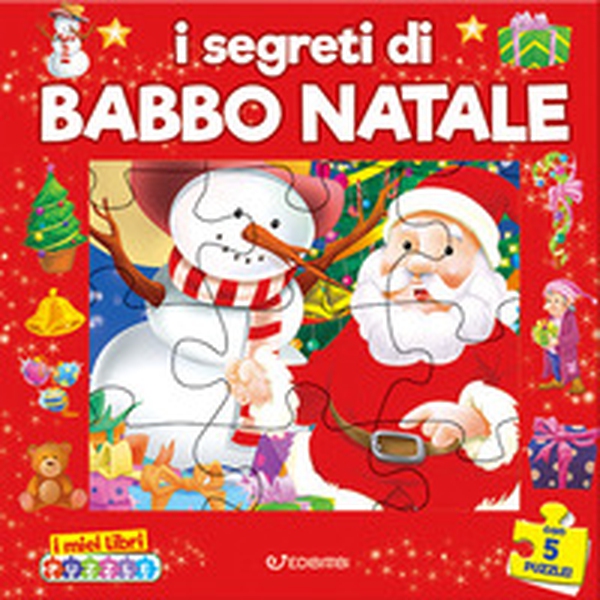 I segreti di Babbo Natale. I miei libri puzzle - Librerie.coop I segreti di Babbo Natale. I miei libri puzzle - Librerie.coop