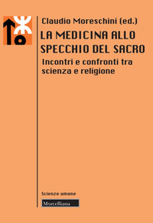 La medicina allo specchio del sacro. Incontri e confronti tra scienza e religione - Librerie.coop La medicina allo specchio del sacro. Incontri e confronti tra scienza e religione - Librerie.coop