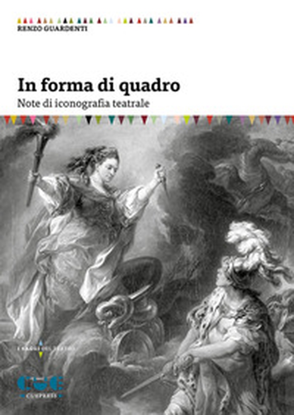 In forma di quadro. Note di iconografia teatrale - Librerie.coop In forma di quadro. Note di iconografia teatrale - Librerie.coop
