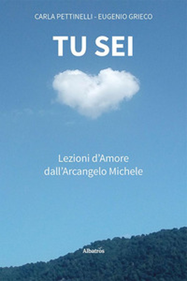 Tu sei. Lezioni d'amore dall'arcangelo Michele - Librerie.coop Tu sei. Lezioni d'amore dall'arcangelo Michele - Librerie.coop