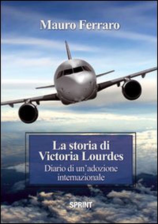 La storia di Victoria Lourdes. Diario di un'adozione internazionale - Librerie.coop La storia di Victoria Lourdes. Diario di un'adozione internazionale - Librerie.coop