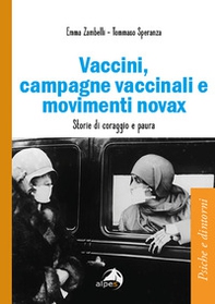 Vaccini, campagne vaccinali e movimenti novax. Storie di coraggio e paura - Librerie.coop