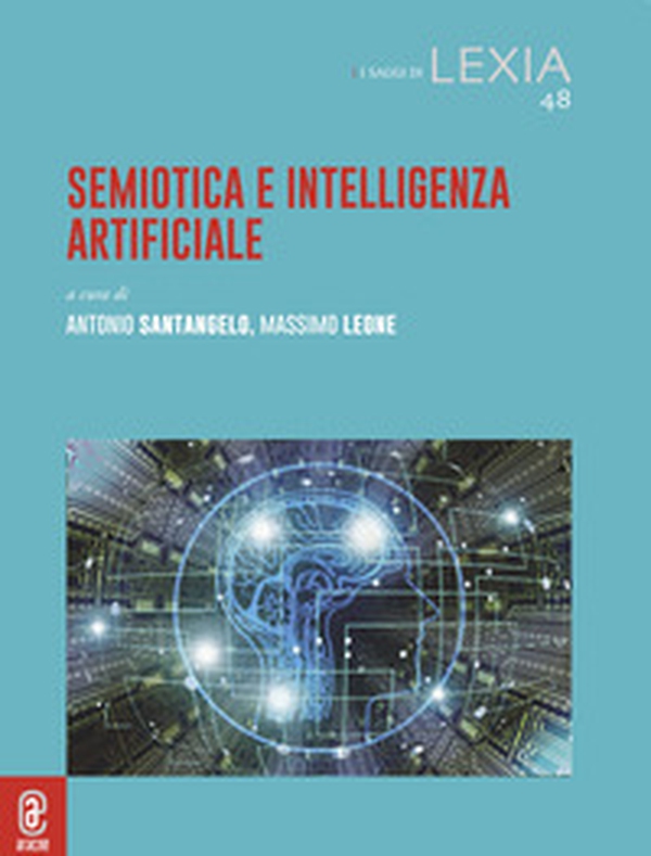Semiotica e intelligenza artificiale - Librerie.coop Semiotica e intelligenza artificiale - Librerie.coop