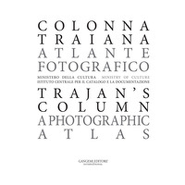 Colonna Traiana. Atlante fotografico-Trajan's column. A photographic atlas - Librerie.coop Colonna Traiana. Atlante fotografico-Trajan's column. A photographic atlas - Librerie.coop
