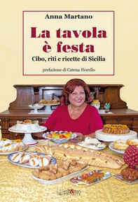 La tavola è festa. Cibo, riti e ricette di Sicilia - Librerie.coop