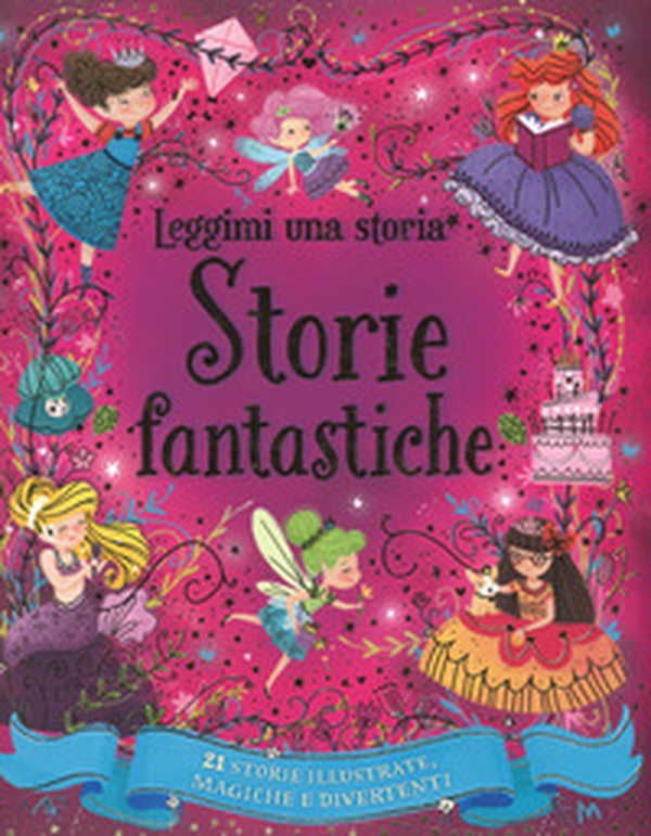 Storie fantastiche. Leggimi una storia - Librerie.coop Storie fantastiche. Leggimi una storia - Librerie.coop