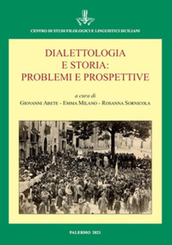 Dialettologia e storia: problemi e prospettive. Atti del Convegno Internazionale (Napoli 13 dicembre 2019) - Librerie.coop Dialettologia e storia: problemi e prospettive. Atti del Convegno Internazionale (Napoli 13 dicembre 2019) - Librerie.coop
