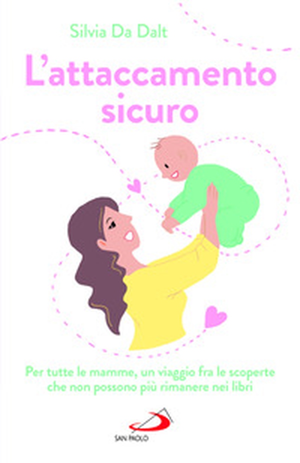 L'attaccamento sicuro. Per tutte le mamme, un viaggio fra le scoperte che non possono più rimanere nei libri - Librerie.coop L'attaccamento sicuro. Per tutte le mamme, un viaggio fra le scoperte che non possono più rimanere nei libri - Librerie.coop