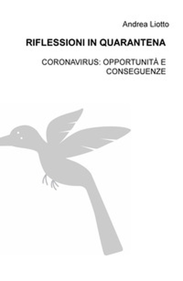 Riflessioni in quarantena. Coronavirus: opportunità e conseguenze - Librerie.coop Riflessioni in quarantena. Coronavirus: opportunità e conseguenze - Librerie.coop