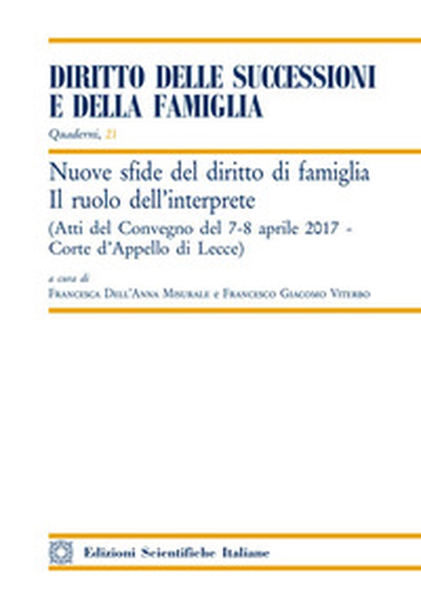Nuove sfide del diritto di famiglia. Il ruolo dell'interprete. Atti del convegno (Lecce, 7-8 aprile 2017) - Librerie.coop Nuove sfide del diritto di famiglia. Il ruolo dell'interprete. Atti del convegno (Lecce, 7-8 aprile 2017) - Librerie.coop
