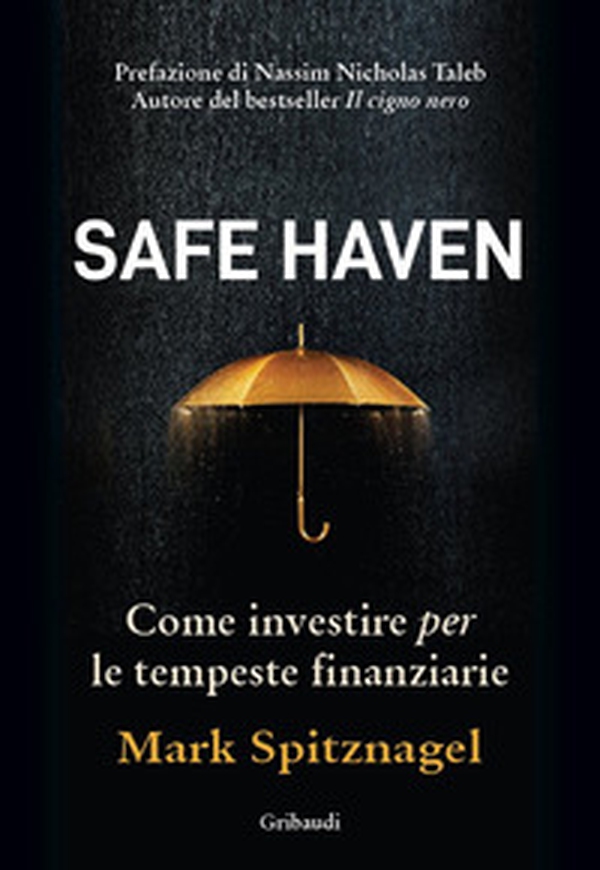 Safe Haven. Come investire per le tempeste finanziarie - Librerie.coop Safe Haven. Come investire per le tempeste finanziarie - Librerie.coop