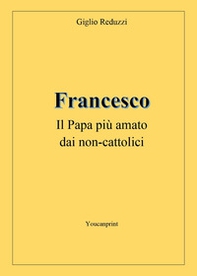 Francesco, il papa più amato dai non-cattolici - Librerie.coop