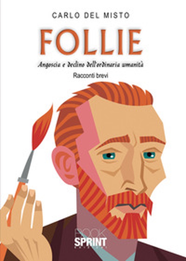 Follie. Angoscia e declino dell'ordinaria umanità - Librerie.coop Follie. Angoscia e declino dell'ordinaria umanità - Librerie.coop