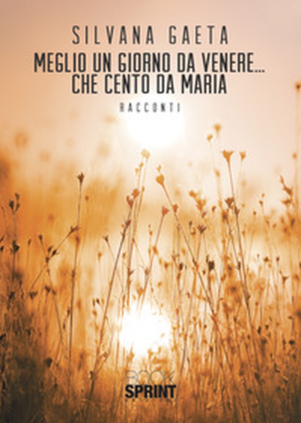 Meglio un giorno da Venere... che cento da Maria - Librerie.coop Meglio un giorno da Venere... che cento da Maria - Librerie.coop