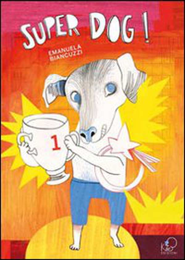 Super dog - Librerie.coop Super dog - Librerie.coop