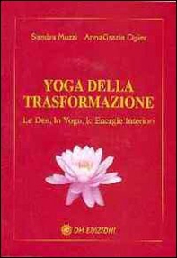 Yoga della trasformazione. Le dee, lo yoga, le energie interiori - Librerie.coop