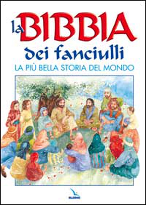 La Bibbia dei fanciulli. La più bella storia del mondo - Librerie.coop La Bibbia dei fanciulli. La più bella storia del mondo - Librerie.coop