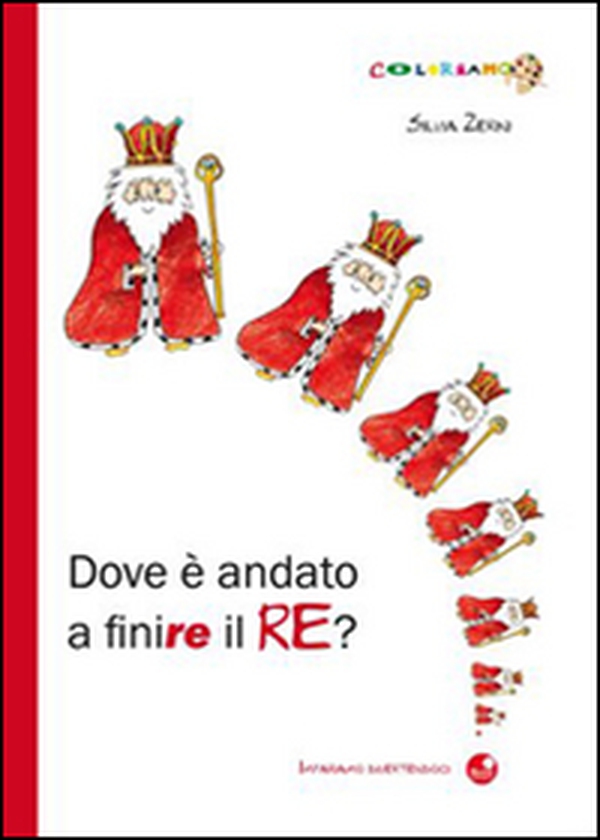 Dove è andato a finire il Re - Librerie.coop Dove è andato a finire il Re - Librerie.coop