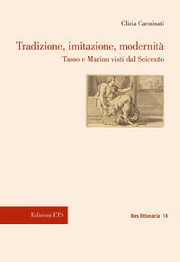 Tradizione, imitazione, modernità. Tasso e Marino visti dal Seicento - Librerie.coop Tradizione, imitazione, modernità. Tasso e Marino visti dal Seicento - Librerie.coop