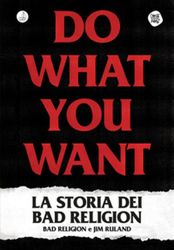 Do what you want. La storia dei Bad Religion - Librerie.coop Do what you want. La storia dei Bad Religion - Librerie.coop