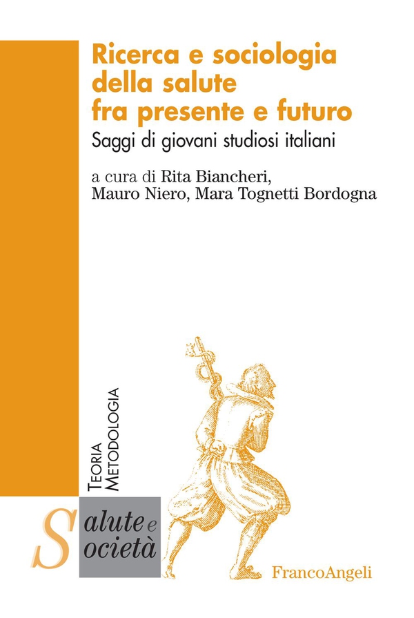 Ricerca e sociologia della salute fra presente e futuro. Saggi di giovani studiosi italiani - Librerie.coop Ricerca e sociologia della salute fra presente e futuro. Saggi di giovani studiosi italiani - Librerie.coop