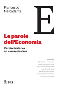 Le parole dell'economia. Viaggio etimologico nel lessico economico - Librerie.coop
