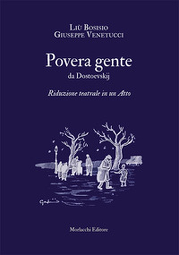 Povera gente da Dostoevskij. Riduzione teatrale in un Atto - Librerie.coop Povera gente da Dostoevskij. Riduzione teatrale in un Atto - Librerie.coop