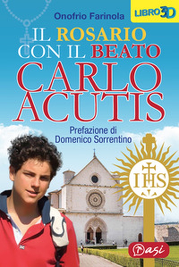 Il rosario con il beato Carlo Acutis - Librerie.coop Il rosario con il beato Carlo Acutis - Librerie.coop