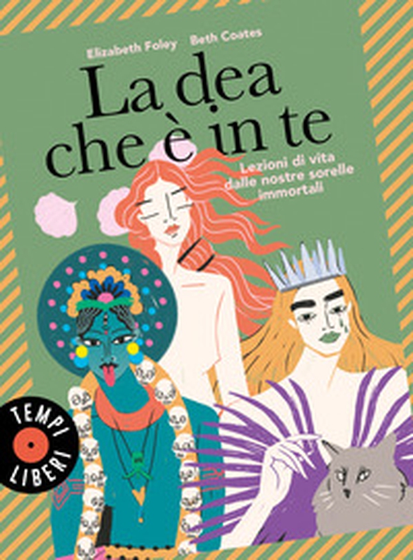 La dea che è in te. Lezioni di vita dalle nostre sorelle immortali - Librerie.coop La dea che è in te. Lezioni di vita dalle nostre sorelle immortali - Librerie.coop
