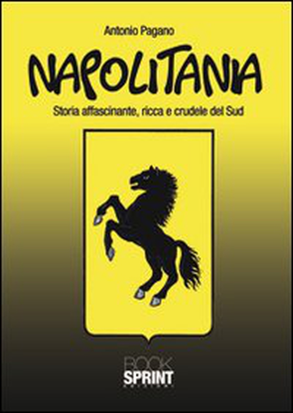 Napolitania. Storia affascinante, ricca e crudele del Sud - Librerie.coop Napolitania. Storia affascinante, ricca e crudele del Sud - Librerie.coop