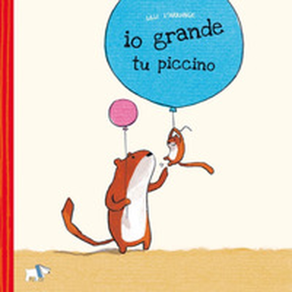 Io grande, tu piccino - Librerie.coop Io grande, tu piccino - Librerie.coop