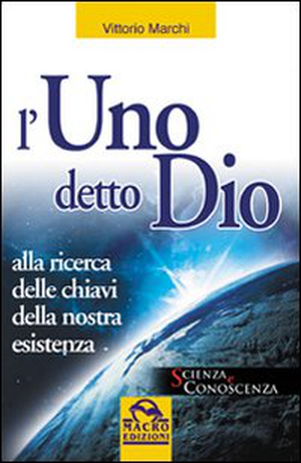 L'uno detto Dio. Alla ricerca delle chiavi della nostra esistenza - Librerie.coop L'uno detto Dio. Alla ricerca delle chiavi della nostra esistenza - Librerie.coop
