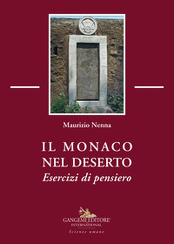 Il monaco nel deserto. Esercizi di pensiero - Librerie.coop Il monaco nel deserto. Esercizi di pensiero - Librerie.coop