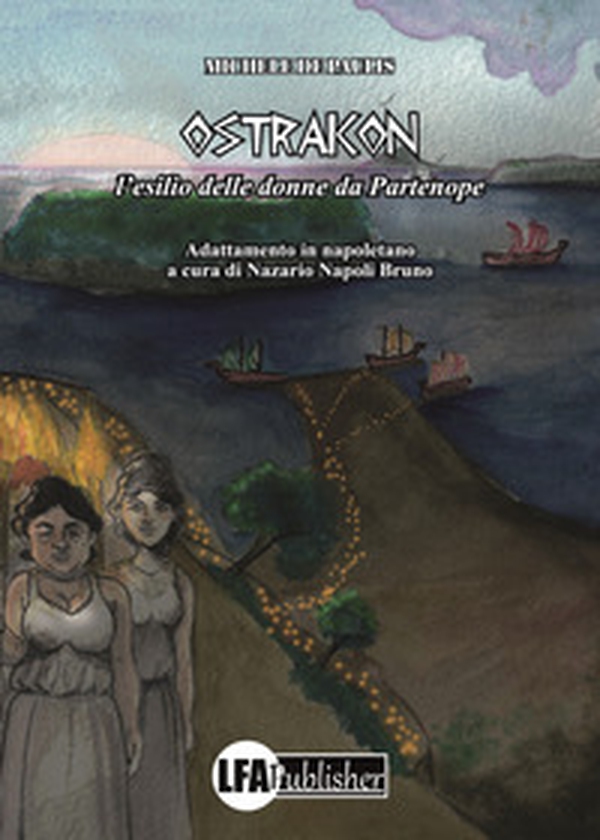 Ostrakon. L'esilio delle donne da Partenope - Librerie.coop Ostrakon. L'esilio delle donne da Partenope - Librerie.coop