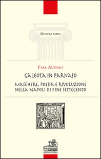 Galeota in Parnaso. Maschere, poesia e rivoluzione nella Napoli di fine Settecento - Librerie.coop