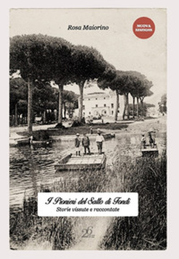 I pionieri del Salto di Fondi. Storie vissute e raccontate - Librerie.coop I pionieri del Salto di Fondi. Storie vissute e raccontate - Librerie.coop