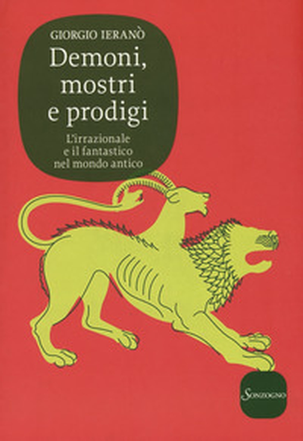 Demoni, mostri e prodigi. L'irrazionale e il fantastico nel mondo antico - Librerie.coop Demoni, mostri e prodigi. L'irrazionale e il fantastico nel mondo antico - Librerie.coop