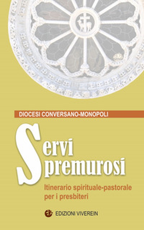 Servi premurosi. Itinerario spirituale-pastorale per i presbiteri - Librerie.coop Servi premurosi. Itinerario spirituale-pastorale per i presbiteri - Librerie.coop