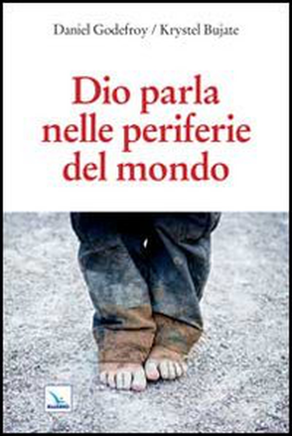 Dio parla nelle periferie del mondo - Librerie.coop Dio parla nelle periferie del mondo - Librerie.coop