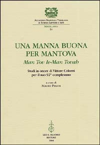 Una manna buona per Mantova. Man tov le-Man Tovah. Studi in onore di Vittore Colorni per il suo 92° compleanno - Librerie.coop