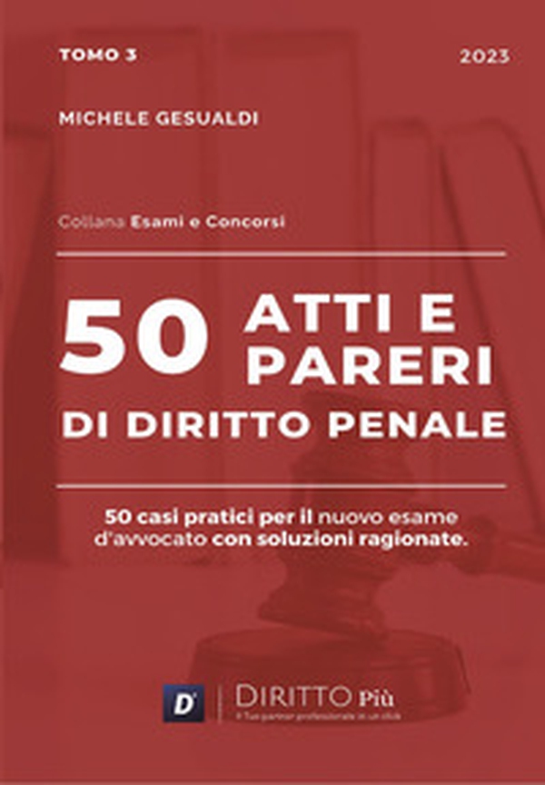 50 atti e pareri di diritto penale - Vol. 3 - Librerie.coop 50 atti e pareri di diritto penale - Vol. 3 - Librerie.coop